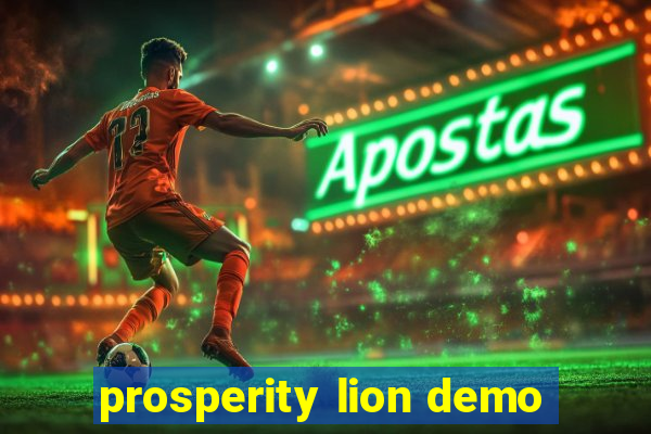 prosperity lion demo